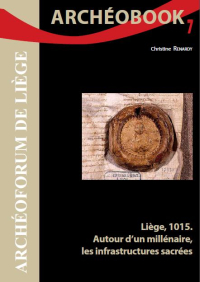 Archéobook n° 7. Liège, 1015. Autour d'un millinaire, les infrastructures sacrées