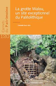 Carnets du Patrimoine n° 120. La grotte Walou, un site exceptionnel du Paléolithique