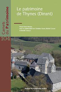 Carnets du Patrimoine n° 104. Le patrimoine de Thynes (Dinant)