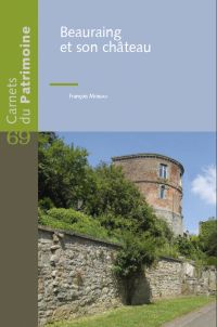 Carnets du Patrimoine n° 69. Beauraing et son château