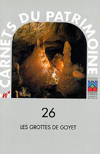 Carnets du Patrimoine n° 26. Les grottes de Goyet