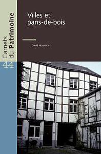 Carnets du Patrimoine n° 44. Villes et pans-de-bois