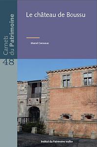 Carnets du Patrimoine n° 48. Le château de Boussu (2e éd.)