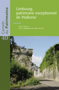 Carnets du Patrimoine n° 49. Limbourg, patrimoine exceptionnel de Wallonie (2e éd.)