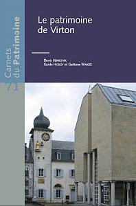 Carnets du Patrimoine n° 71. Le patrimoine de Virton