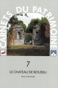 Carnets du Patrimoine n° 7. Le château de Boussu