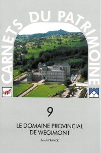 Carnets du Patrimoine n° 9. Le domaine provincial de Wégimont