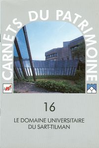 Carnets du Patrimoine n° 16. Le domaine universitaire du Sart-Tilman