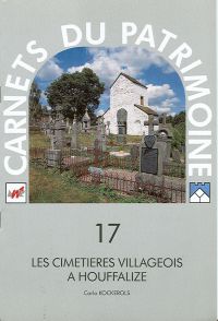 Carnets du Patrimoine n° 17. Les cimetières villageois à Houffalize