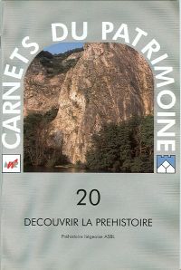 Carnets du Patrimoine n° 20. Découvrir la Préhistoire