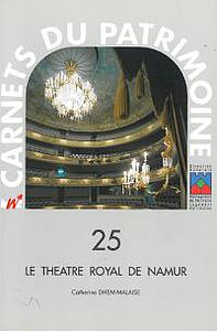 Carnets du Patrimoine n° 25. Le théâtre royal de Namur