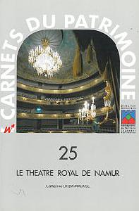 Carnets du Patrimoine n° 25. Le théâtre royal de Namur