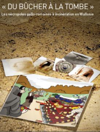 Dossiers HS. "Du bûcher à la tombe". Les nécropoles gallo-romaines à incinération en Wallonie