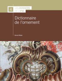 Dossiers n° 4. Dictionnaire de l'ornement