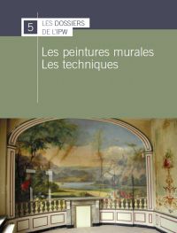Dossiers n° 5. Les peintures murales. Les techniques