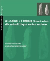 E&D. Archéologie n° 16. Le "Spinoi" à Rebecq (Brabant wallon) : site mésolithique ancien sur loess