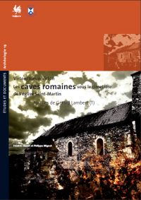 E&D. Archéologie n° 19. Virton / Vieux-Virton. Les caves romaines sous le cimetière de l'église Saint-Martin. Fouilles de Gérard Lambert
