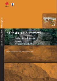 E&D. Archéologie n° 20. La grotte de Walou à Trooz (Belgique). Fouilles de 1996 à 2004. Vol 1