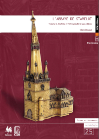 E&D. Archéologie n° 25. L'abbaye de Stavelot. Vol 1. Histoire et représentations des édifices