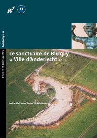 E&D. Archéologie n° 12. Le sanctuaire de Blicquy "Ville d'Anderlecht"