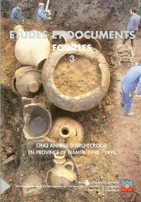 E&D. Archéologie n° 3. Cinq années d'archéologie en province de Namur 1990-1995