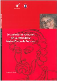 E&D. Monuments & Sites n° 11. Les peintures romanes de la cathédrale Notre-Dame de Tournai