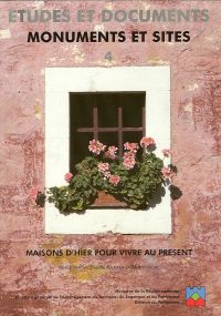 E&D. Monuments & Sites n° 4. Maisons d'hier pour vivre au présent