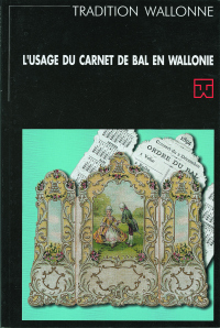 Tradition wallonne n° 13. L'usage du carnet de bal en Wallonie