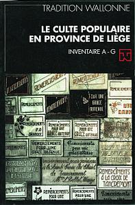 Tradition wallonne. Revue n° 17. Le culte populaire en province de Liège. Inventaire A - G (FWB)