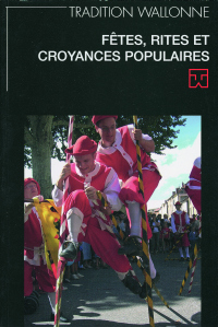 Tradition wallonne. Revue n° 22. Fêtes, rites et croyances populaires (FWB)