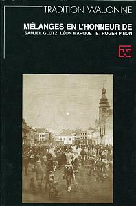 Tradition wallonne. Revue n° 23. Mélanges en l'honneur de Samuel Glotz, Léon Marquet et Roger Pinon (FWB)