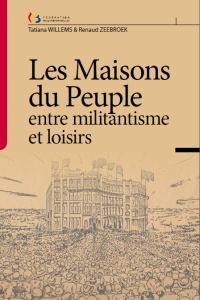 Coll. d'Et. d'Ethno. n°1.Les Maisons du Peuple entre militantisme et loisirs (FWB)