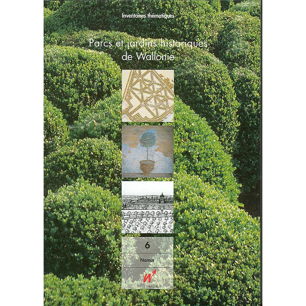 Inventaires thématiques. Parcs et jardins historiques de Wallonie n° 6. Province de Namur. Arrondissement de Namur