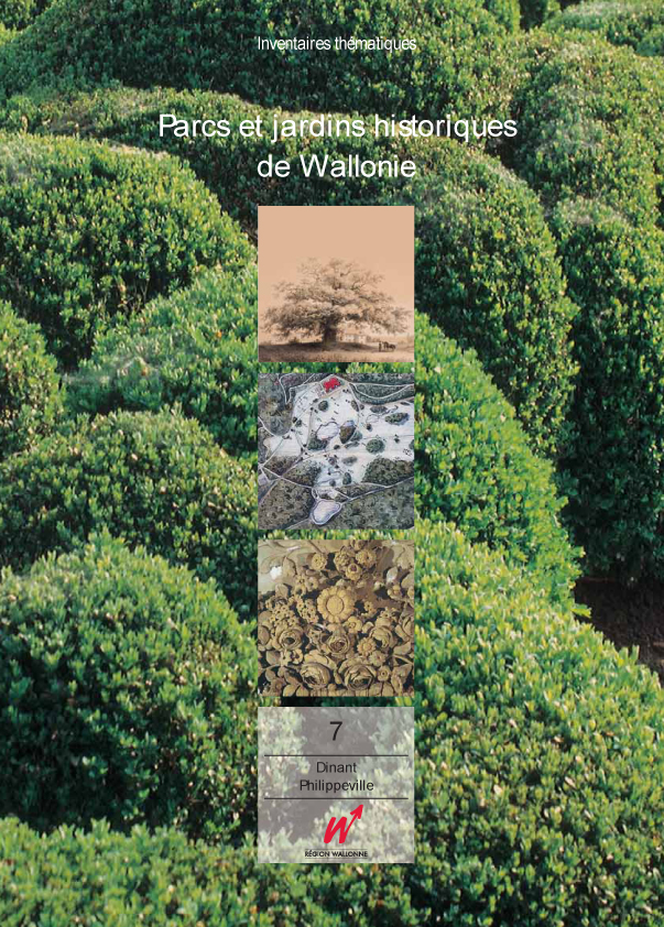Inventaires thématiques. Parcs et jardins historiques de Wallonie n° 7. Province de Namur. Arrondissements de Dinant et de Philippeville