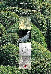 Inventaires thématiques. Parcs et jardins historiques de Wallonie n° 9. Province du Luxembourg. Arrondissements d'Arlon, de Bastogne, de Marche-en-Famenne, de Neufchâteau et de Virton