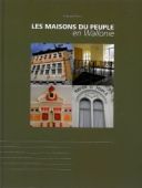 Monographies. Les maisons du peuple en Wallonie