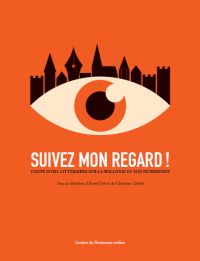 Monographies. Suivez mon regard ! Coups d'oeil littéraires sur la Wallonie et son patrimoine