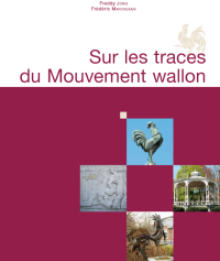 Sur les traces du Mouvement wallon