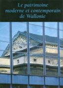 Patrimoine de Wallonie. Le patrimoine moderne et contemporain de Wallonie