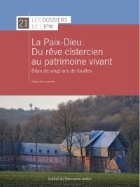 Dossiers n° 21. La Paix-Dieu. Du rêve cistercien au patrimoine vivant. Bilan de vingt ans de fouilles
