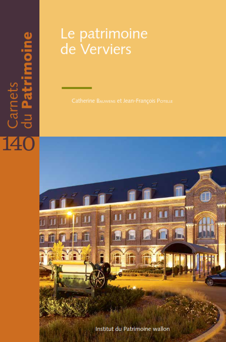 Carnets du patrimoine n° 140. Le patrimoine de Verviers