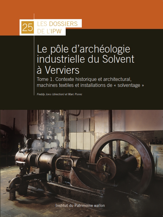 Dossiers n° 25. Le Pôle d'archéologie industrielle du Solvent à Verviers