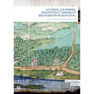 E&D. Archéologie n° 37. Le fleuve, les hommes. Spécificités et variabilité des études en milieu fluvial
