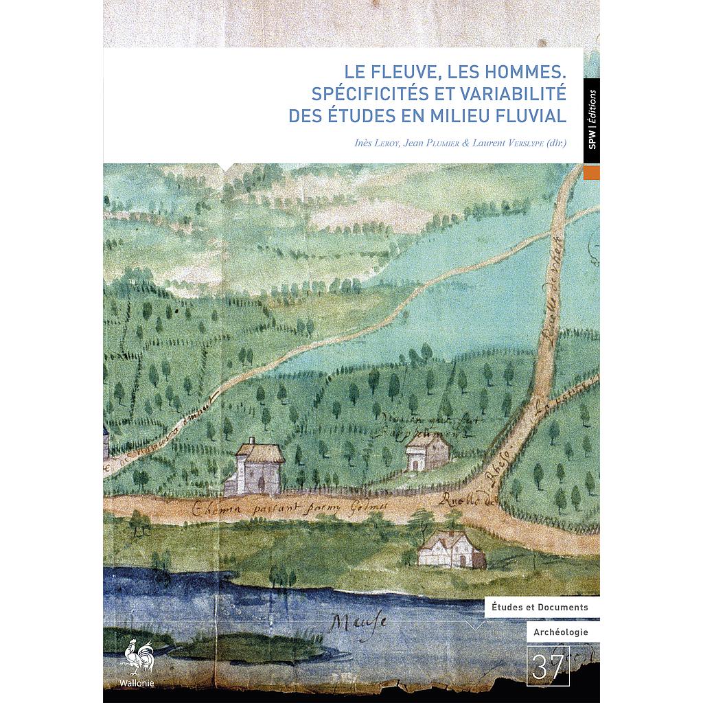 E&D. Archéologie n° 37. Le fleuve, les hommes. Spécificités et variabilité des études en milieu fluvial