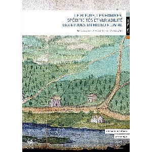 E&D. Archéologie n° 37. Le fleuve, les hommes. Spécificités et variabilité des études en milieu fluvial