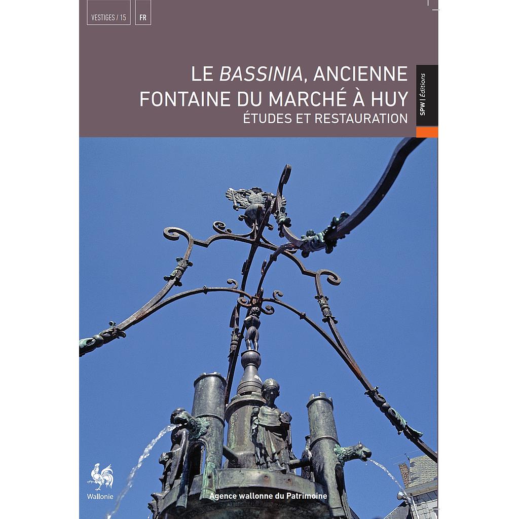 Vestiges 15. Le Bassinia, ancienne fontaine du marché à Huy. Études et restauration