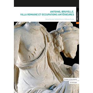 E&D. Archéologie n° 23. Antoing, Bruyelle. Villa romaine et occupations antérieures