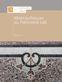 Dossiers n° 28. Matériauthèques du Patrimoine bâti