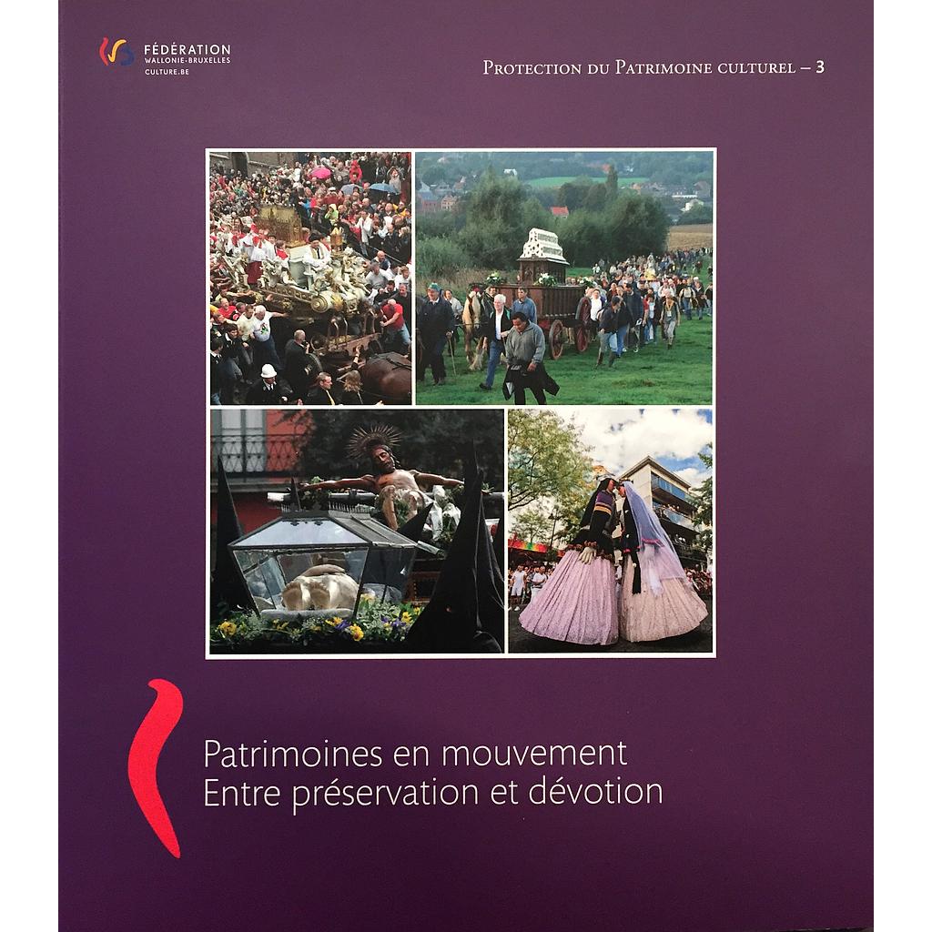 Trésors classés en Fédération Wallonie-Bruxelles, Vol.3. Patrimoines en mouvement. Entre préservation et dévotion