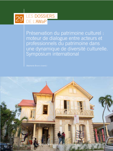 Dossiers n° 29. Préservation du patrimoine culturel: moteur de dialogue entre acteurs et professionnels du patrimoine dans une dynamique de diversité culturelle. Symposium international